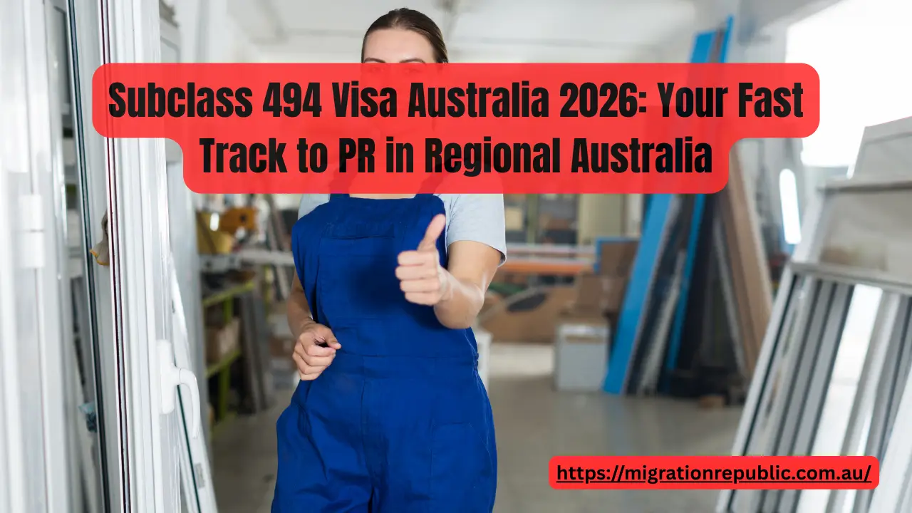 Subclass 494 Visa Australia 2026: Your Fast Track to PR in Regional Australia