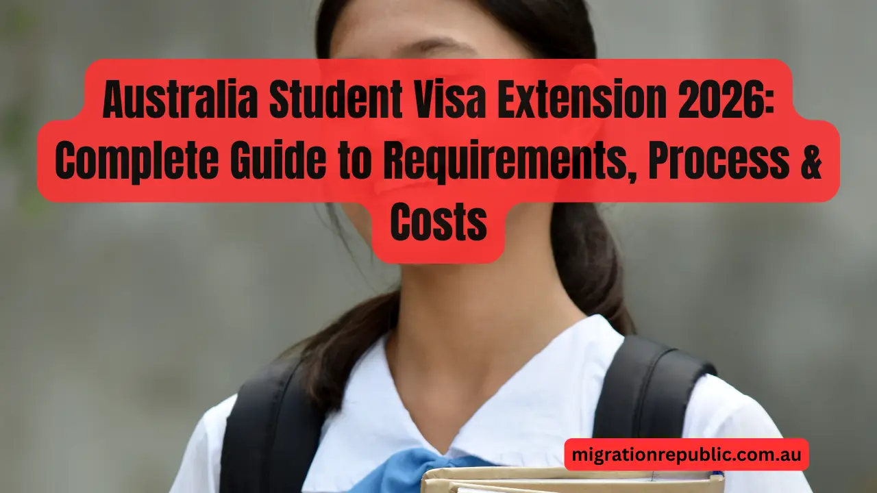 Australia Student Visa Extension 2026: Complete Guide to Requirements, Process & Costs