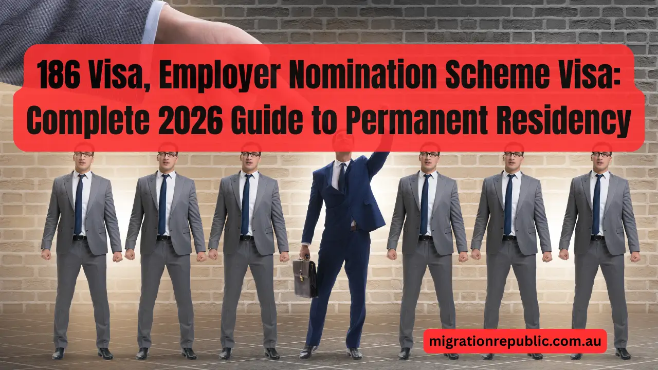 186 Visa, Employer Nomination Scheme Visa: Complete 2026 Guide to Permanent Residency