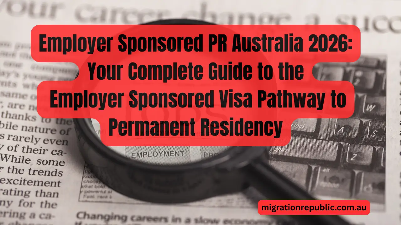 Employer Sponsored PR Australia 2026: Your Complete Guide to the Employer Sponsored Visa Pathway to Permanent Residency