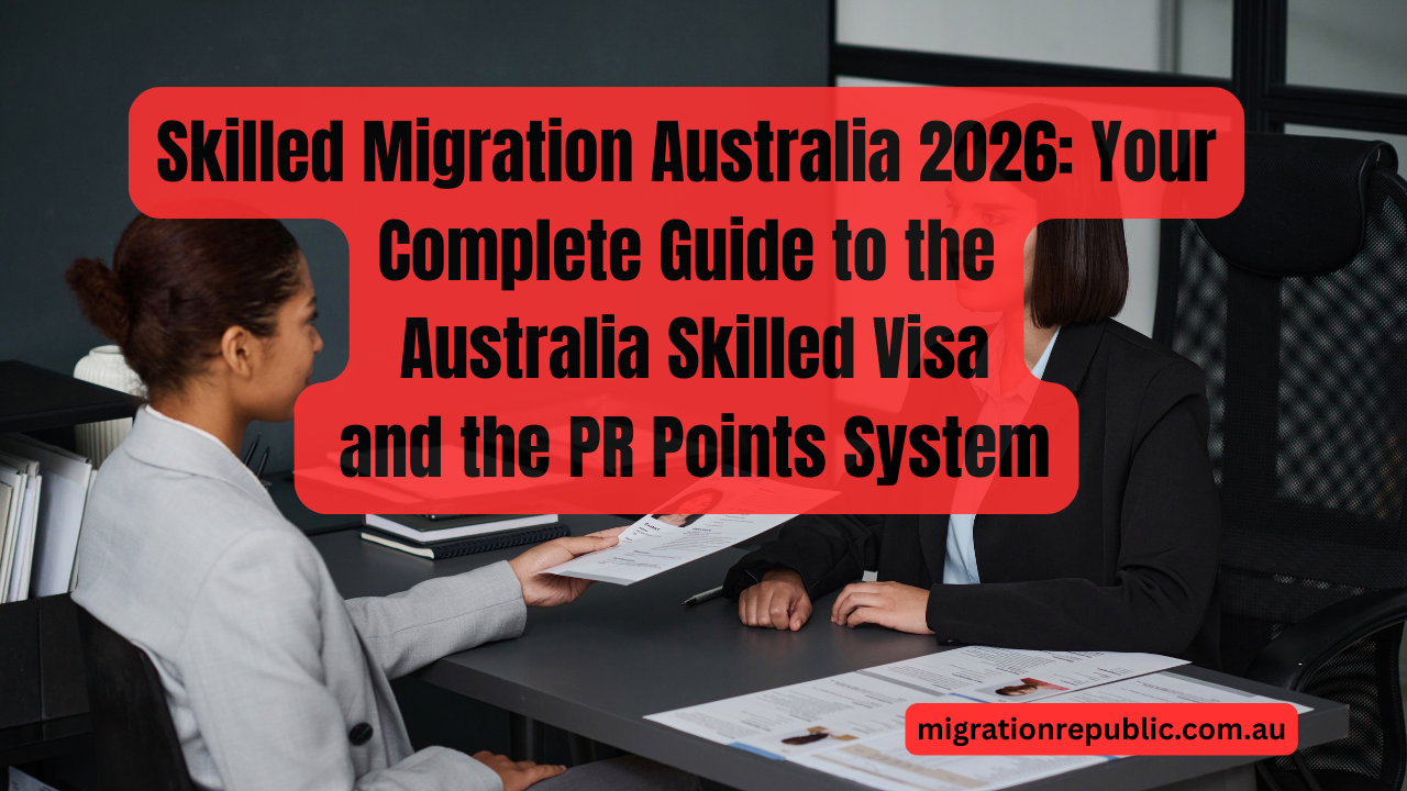 Skilled Migration Australia 2026: Your Complete Guide to the Australia ...