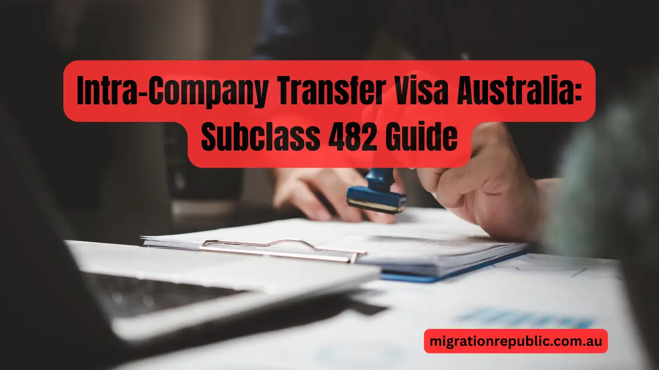 Intra Company Transfer Visa Australia: Subclass 482 Guide