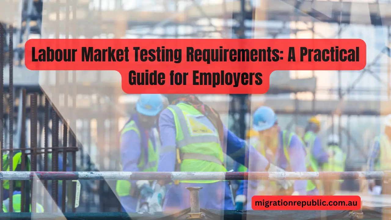 Labour Market Testing Requirements: A Practical Guide for Employers