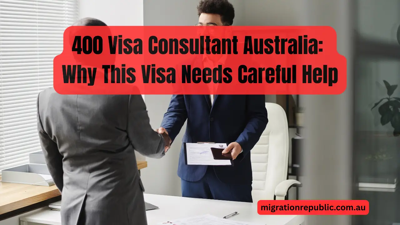 400 Visa Consultant Australia: Why This Visa Needs Careful Help