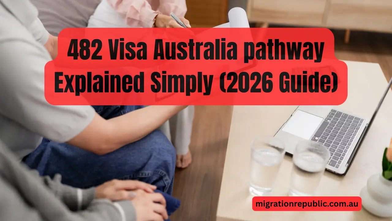 482 Visa Australia pathway Explained Simply (2026 Guide)