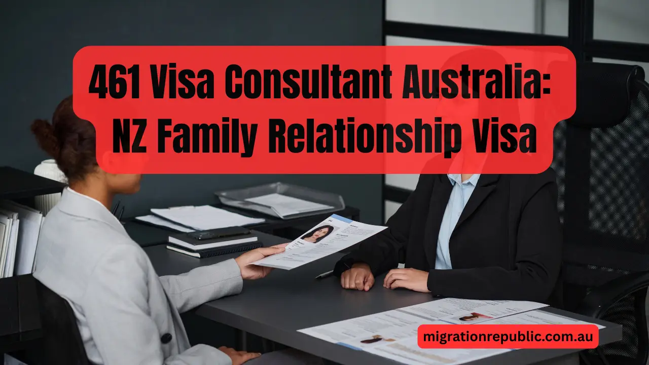 461 Visa Consultant Australia: NZ Family Relationship Visa