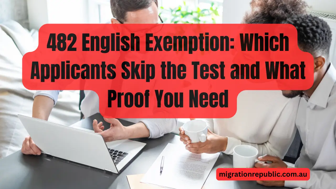 482 English Exemption: Which Applicants Skip the Test and What Proof You Need